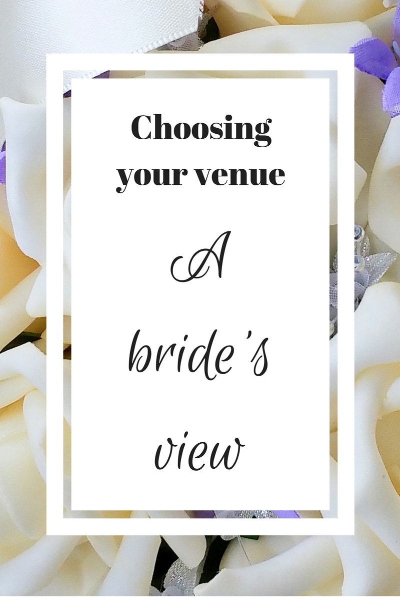 Choosing your Venue – a bride’s view