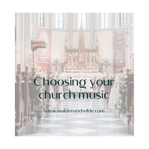 Choosing your church wedding music - Malden and Wilde