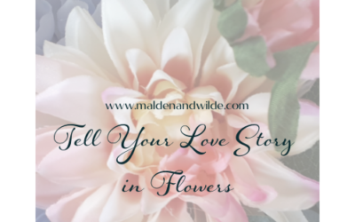 Tell your Love Story in Flowers