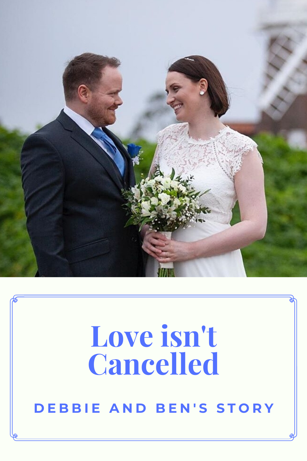 Love isn’t cancelled – Debbie and Ben’s Story