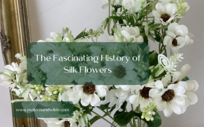 The Facinating History of Silk Flowers