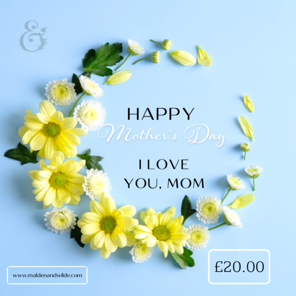 Image of a yellow daisy circle on a blue background, woth the words Happy Mothers' Day, I love you Mom. The value is £20