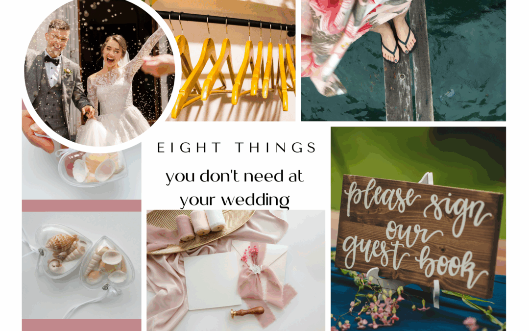 Eight things you don’t need at your wedding